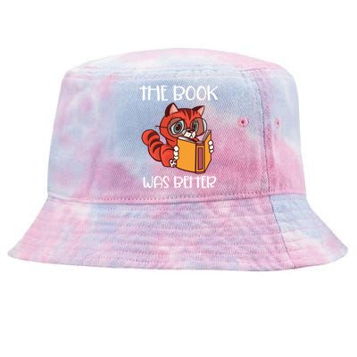 The Book Was Better Meaningful Gift Reading Lover Glasses Cat And Book Gift Tie-Dyed Bucket Hat