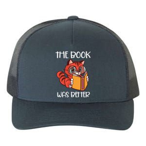 The Book Was Better Meaningful Gift Reading Lover Glasses Cat And Book Gift Yupoong Adult 5-Panel Trucker Hat