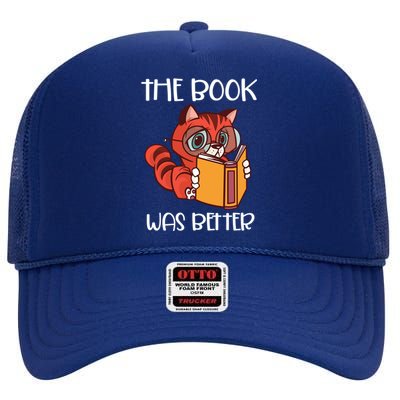 The Book Was Better Meaningful Gift Reading Lover Glasses Cat And Book Gift High Crown Mesh Back Trucker Hat