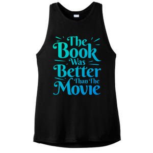 The Book Was Better Than The Movie Booklover Cute Gift Ladies PosiCharge Tri-Blend Wicking Tank