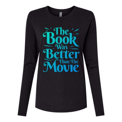 The Book Was Better Than The Movie Booklover Cute Gift Womens Cotton Relaxed Long Sleeve T-Shirt