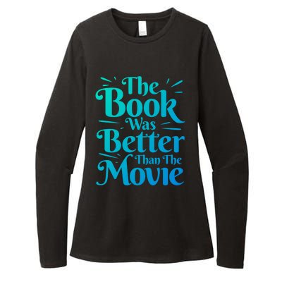 The Book Was Better Than The Movie Booklover Cute Gift Womens CVC Long Sleeve Shirt