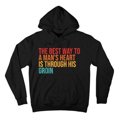 The Best Way To A ManS Heart Is Through His Groin Hoodie