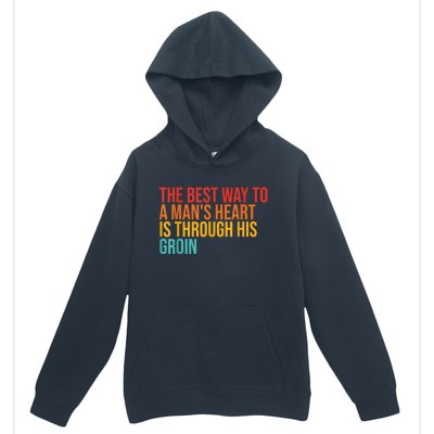 The Best Way To A ManS Heart Is Through His Groin Urban Pullover Hoodie