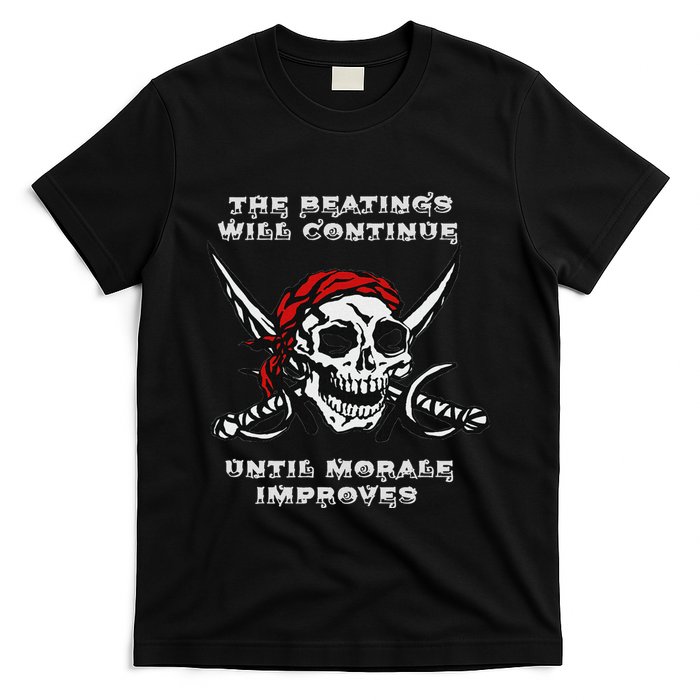 The Beatings Will Continue Until Morale Improves T-Shirt