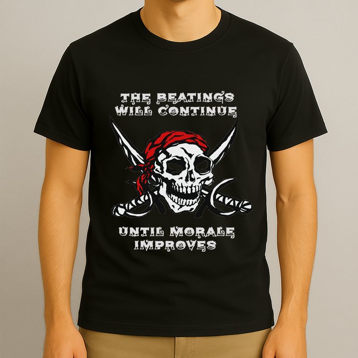 The Beatings Will Continue Until Morale Improves T-Shirt