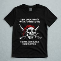 The Beatings Will Continue Until Morale Improves T-Shirt
