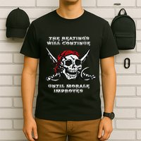 The Beatings Will Continue Until Morale Improves T-Shirt