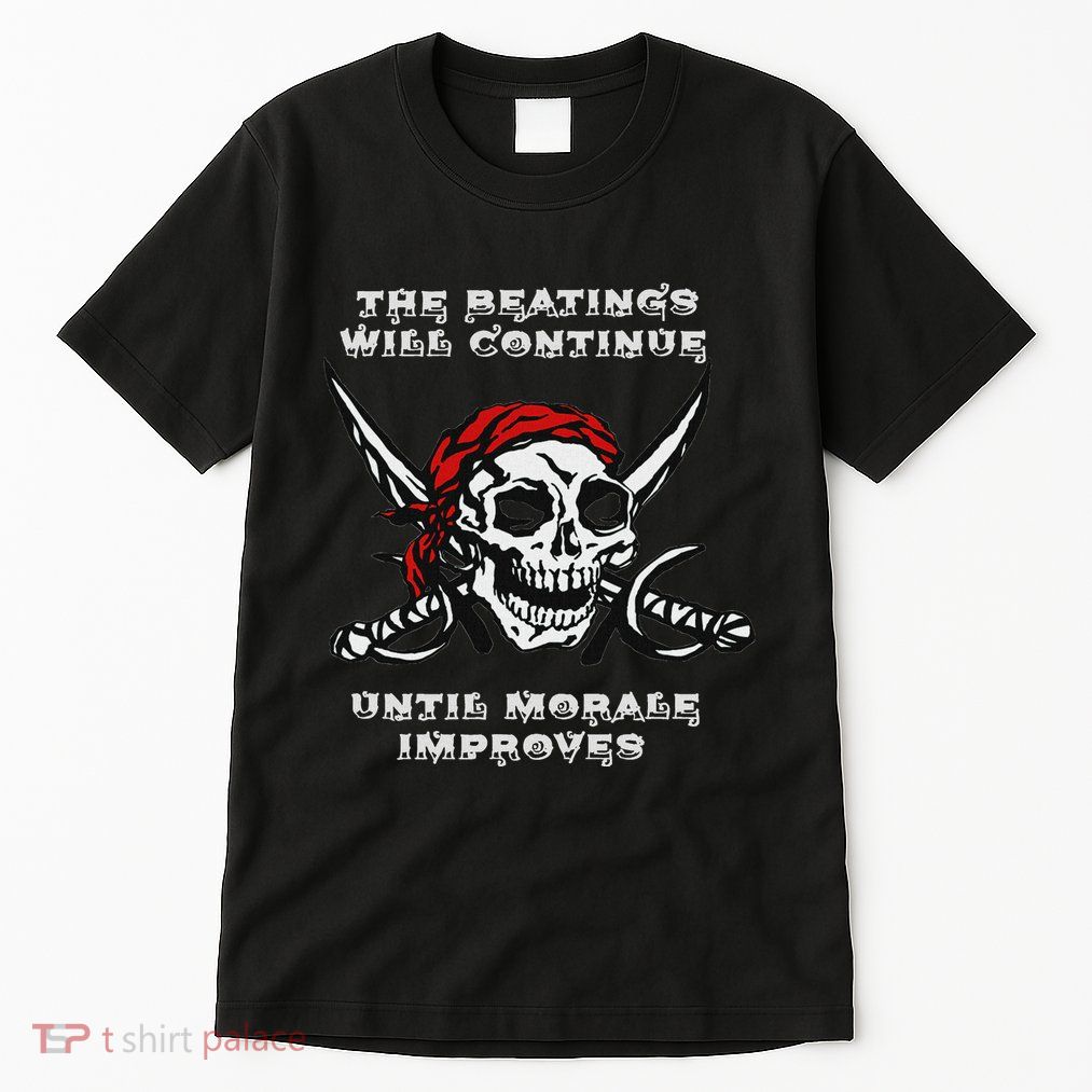 The Beatings Will Continue Until Morale Improves Tall T-Shirt