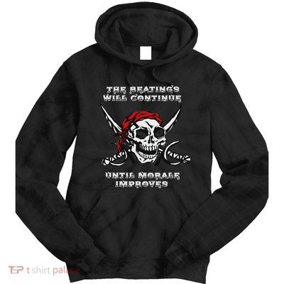 The Beatings Will Continue Until Morale Improves Tie Dye Hoodie
