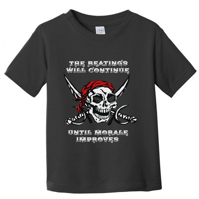 The Beatings Will Continue Until Morale Improves Toddler T-Shirt