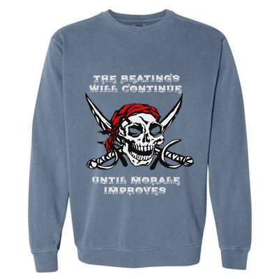 The Beatings Will Continue Until Morale Improves Garment-Dyed Sweatshirt