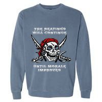 The Beatings Will Continue Until Morale Improves Garment-Dyed Sweatshirt