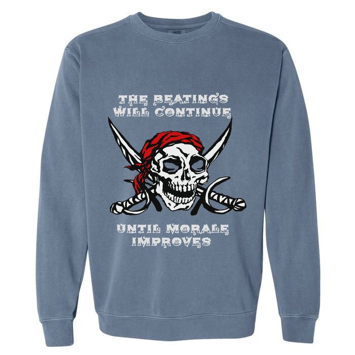The Beatings Will Continue Until Morale Improves Garment-Dyed Sweatshirt