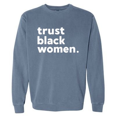 Trust Black Women Garment-Dyed Sweatshirt