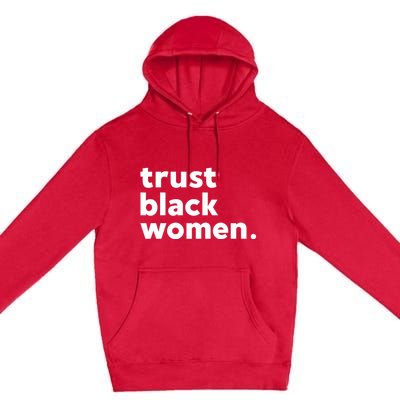 Trust Black Women Premium Pullover Hoodie