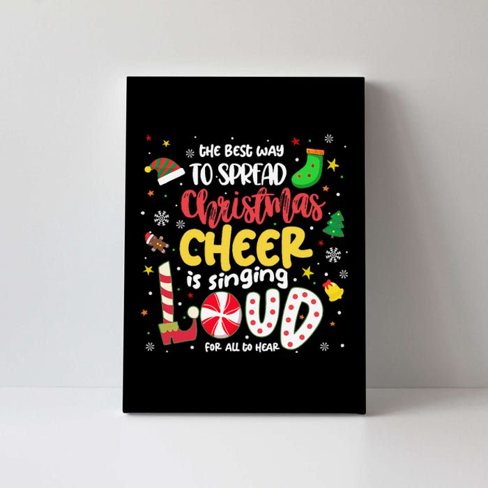 The Best Way To Spread Christmas Cheer Is Singing Loud Xmas Canvas