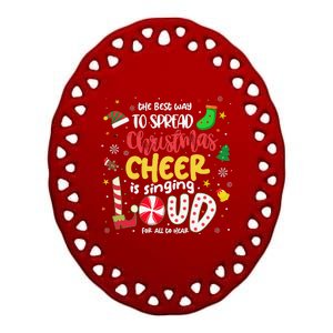 The Best Way To Spread Christmas Cheer Is Singing Loud Xmas Ceramic Oval Ornament