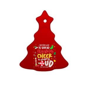 The Best Way To Spread Christmas Cheer Is Singing Loud Xmas Ceramic Tree Ornament