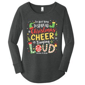 The Best Way To Spread Christmas Cheer Is Singing Loud Xmas Women's Perfect Tri Tunic Long Sleeve Shirt