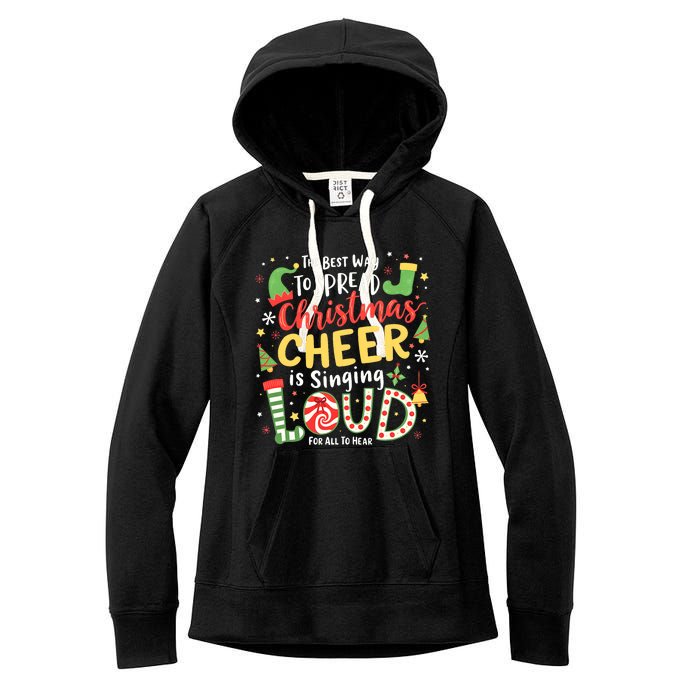 The Best Way To Spread Christmas Cheer Is Singing Loud Xmas Women's Fleece Hoodie