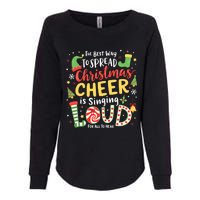 The Best Way To Spread Christmas Cheer Is Singing Loud Xmas Womens California Wash Sweatshirt