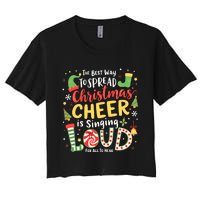 The Best Way To Spread Christmas Cheer Is Singing Loud Xmas Women's Crop Top Tee