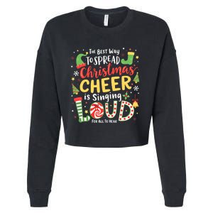 The Best Way To Spread Christmas Cheer Is Singing Loud Xmas Cropped Pullover Crew