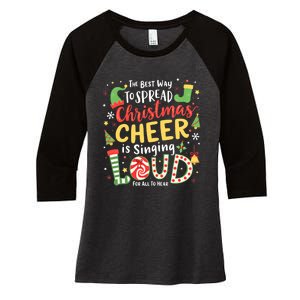 The Best Way To Spread Christmas Cheer Is Singing Loud Xmas Women's Tri-Blend 3/4-Sleeve Raglan Shirt