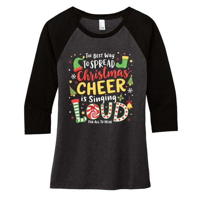 The Best Way To Spread Christmas Cheer Is Singing Loud Xmas Women's Tri-Blend 3/4-Sleeve Raglan Shirt