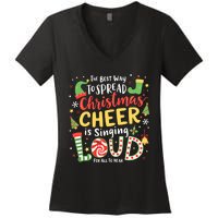 The Best Way To Spread Christmas Cheer Is Singing Loud Xmas Women's V-Neck T-Shirt