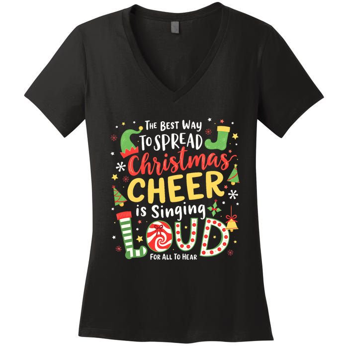 The Best Way To Spread Christmas Cheer Is Singing Loud Xmas Women's V-Neck T-Shirt