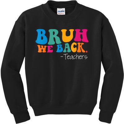 Teacher Bruh We Back To School Kids Sweatshirt