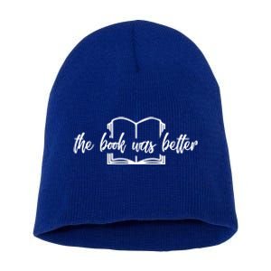 The Book Was Better Funny Reader Gift Short Acrylic Beanie