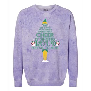 The Best Way To Spread Christmas Cheer Singing Loud Elf Xmas Cute Gift Colorblast Crewneck Sweatshirt