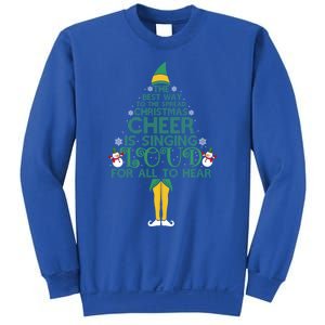 The Best Way To Spread Christmas Cheer Singing Loud Elf Xmas Cute Gift Sweatshirt