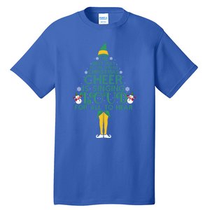 The Best Way To Spread Christmas Cheer Singing Loud Elf Xmas Cute Gift Tall T-Shirt