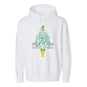 The Best Way To Spread Christmas Cheer Singing Loud Elf Xmas Cute Gift Garment-Dyed Fleece Hoodie