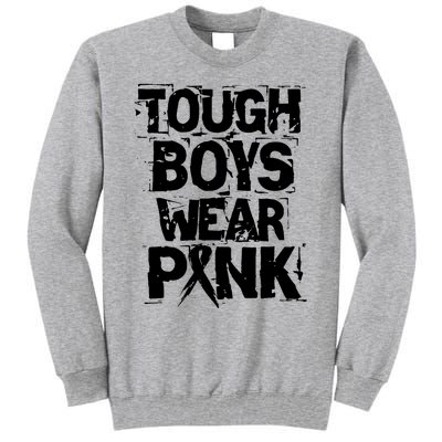 Tough Boy Wear Pink Funny Breast Cancer Awareness Tall Sweatshirt