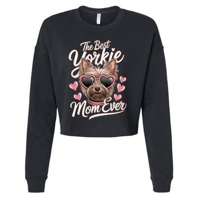 The Best Yorkie Mom Ever Yorkshire Terrier Dog Lovers Gift Cropped Pullover Crew