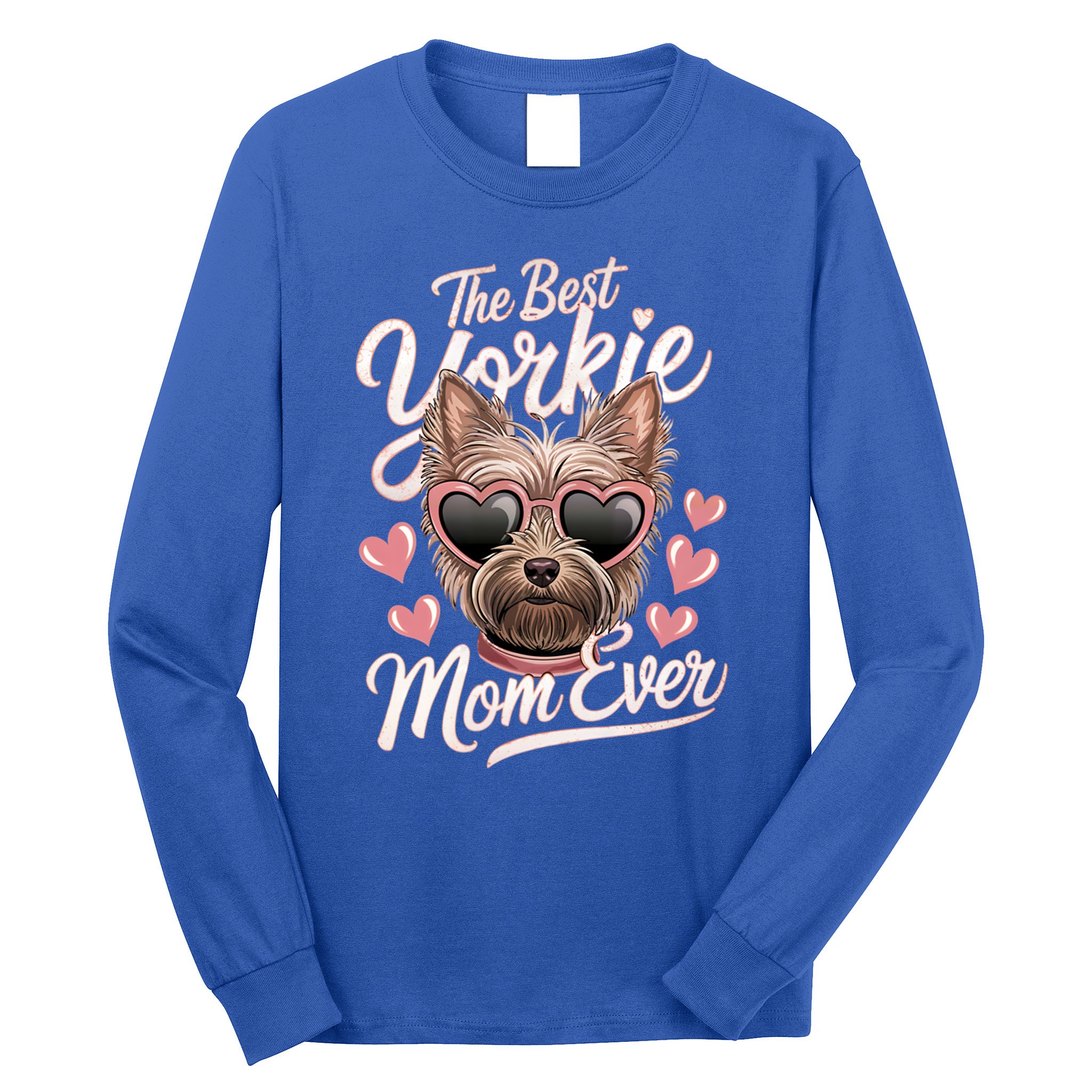 The Best Yorkie Mom Ever Yorkshire Terrier Dog Lovers Gift Long Sleeve Shirt