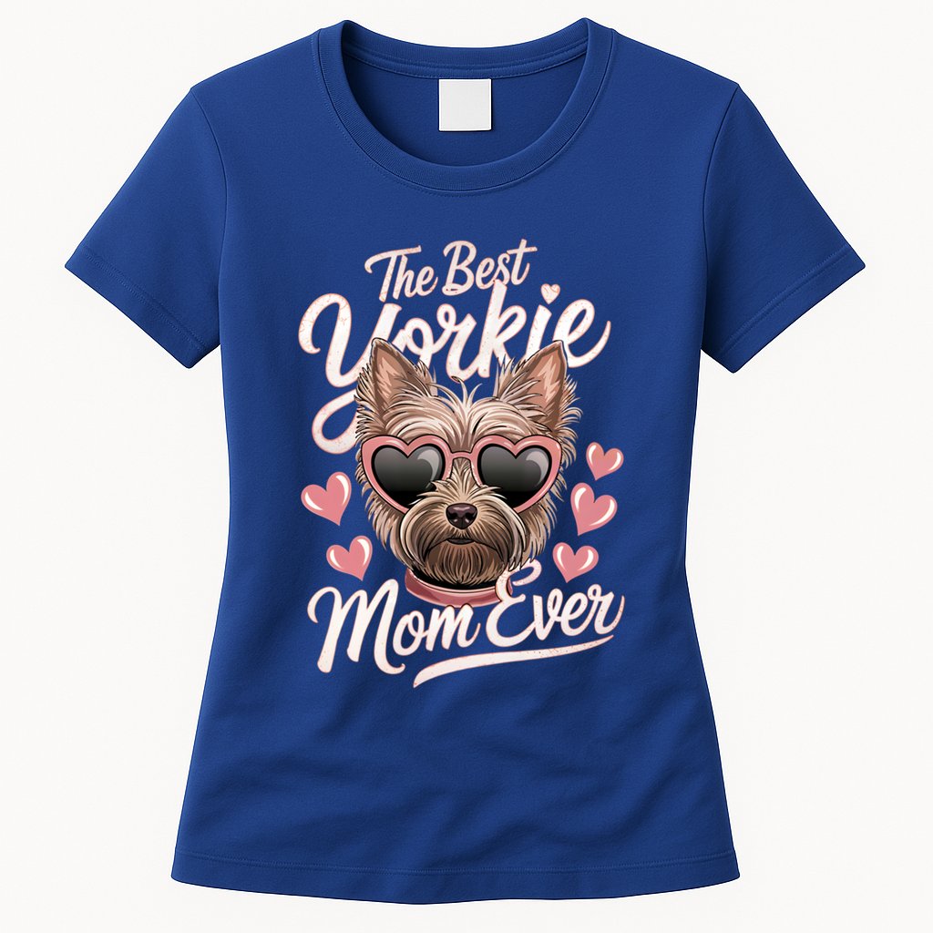 The Best Yorkie Mom Ever Yorkshire Terrier Dog Lovers Gift Womens T-Shirt