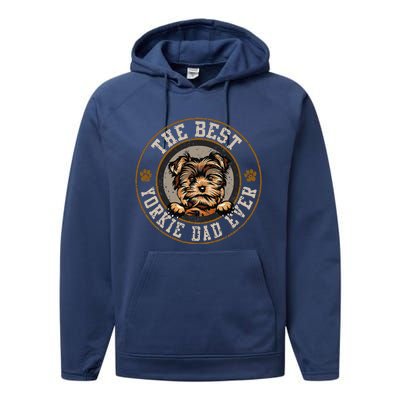 The Best Yorkie Dad Ever Fathers Day Dogs Lover Performance Fleece Hoodie