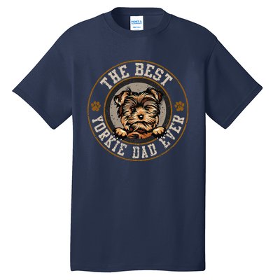 The Best Yorkie Dad Ever Fathers Day Dogs Lover Tall T-Shirt