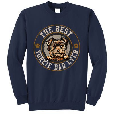 The Best Yorkie Dad Ever Fathers Day Dogs Lover Tall Sweatshirt