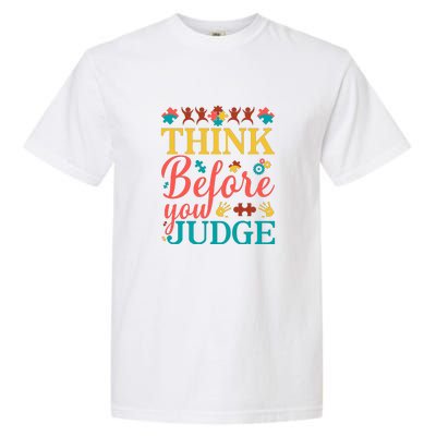 Think Before You Judge Puzzle Autism Awareness Month Garment-Dyed Heavyweight T-Shirt