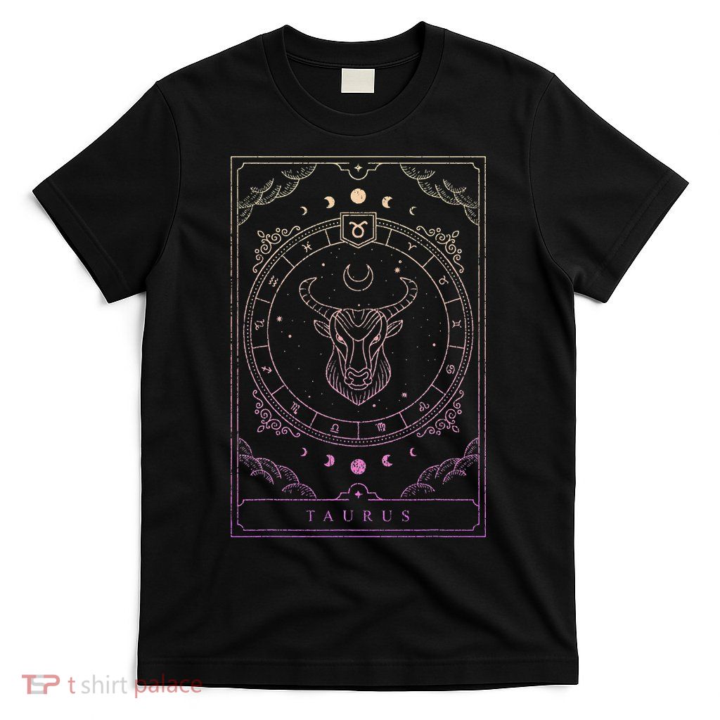Taurus Birthday Zodiac Sign Astrology Taurus T-Shirt