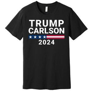 Trump Carlson 2024 President Election Pro America Us Flag Trumpcarlson Campaign Premium T-Shirt