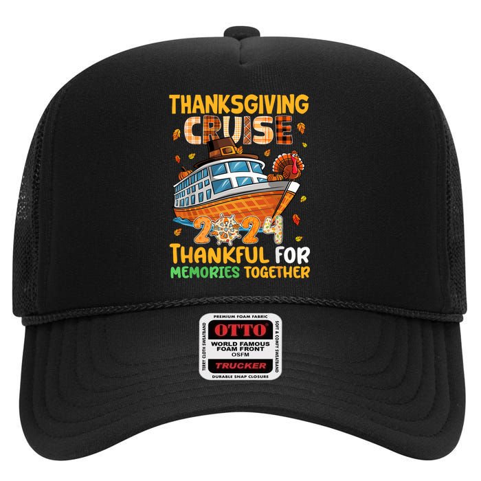 Thanksgiving Cruise 2024 Thankful Family Memories Together High Crown Mesh Back Trucker Hat