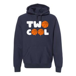 Two Cool 2nd Birthday Basketball Themed 2 Year Old Premium Hoodie